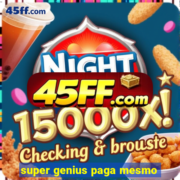 super genius paga mesmo